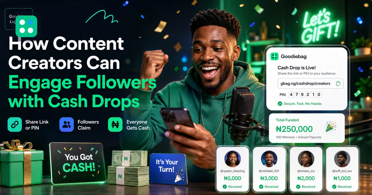 Goodiebag blog image for How Content Creators Can Engage Followers with Cash Drops, showing Nigerian social gifting and Naira claim context.