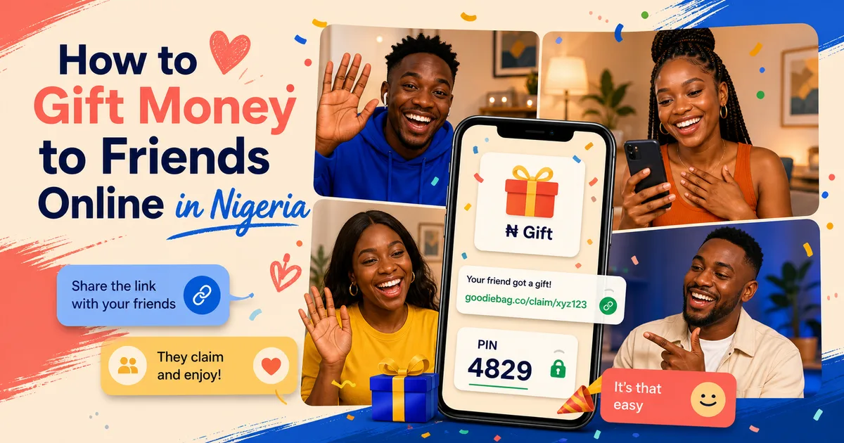 Goodiebag blog image for How to Gift Money to Friends Online in Nigeria, showing Nigerian social gifting and Naira claim context.